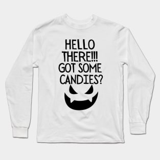 Hello there! Got some candies? Long Sleeve T-Shirt